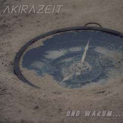 AkiraZeit - Und Warum