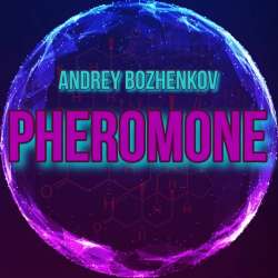 Andrey Bozhenkov- Pheromone