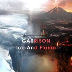 GARRISON - Ice Аnd Flame