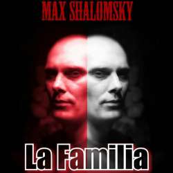 Max Shalomsky-La Familia