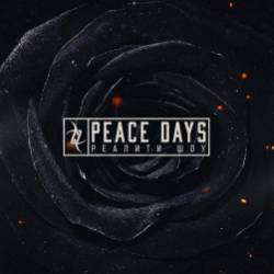 PEACE DAYS- Реалити Шоу 