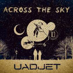 UADJET - Across the sky