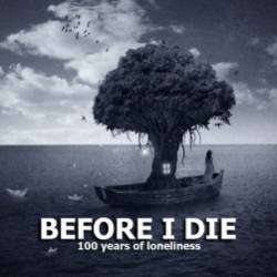 before i die-100 years of lonelyness