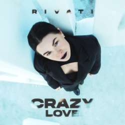 RIVATI - Crazy Love