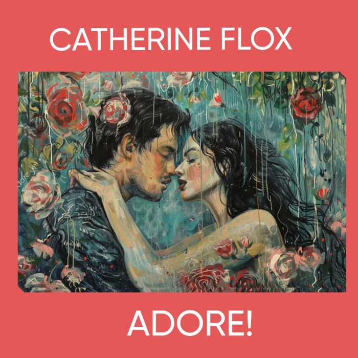 Catherine Flox - Adore!