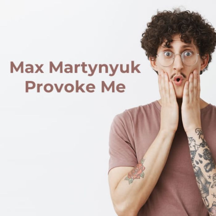 Max Martynyuk - Provoke me
