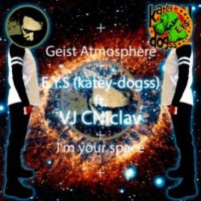 VJ CNiclav ft EYS katey dogss-Ich bin dein Kosmos Geist Atmosphere