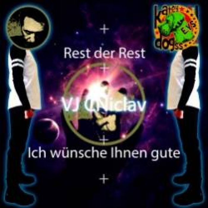 VJ CNiclav ft EYS katey dogss-Ich wunsche Ihnen gute Rest der Rest